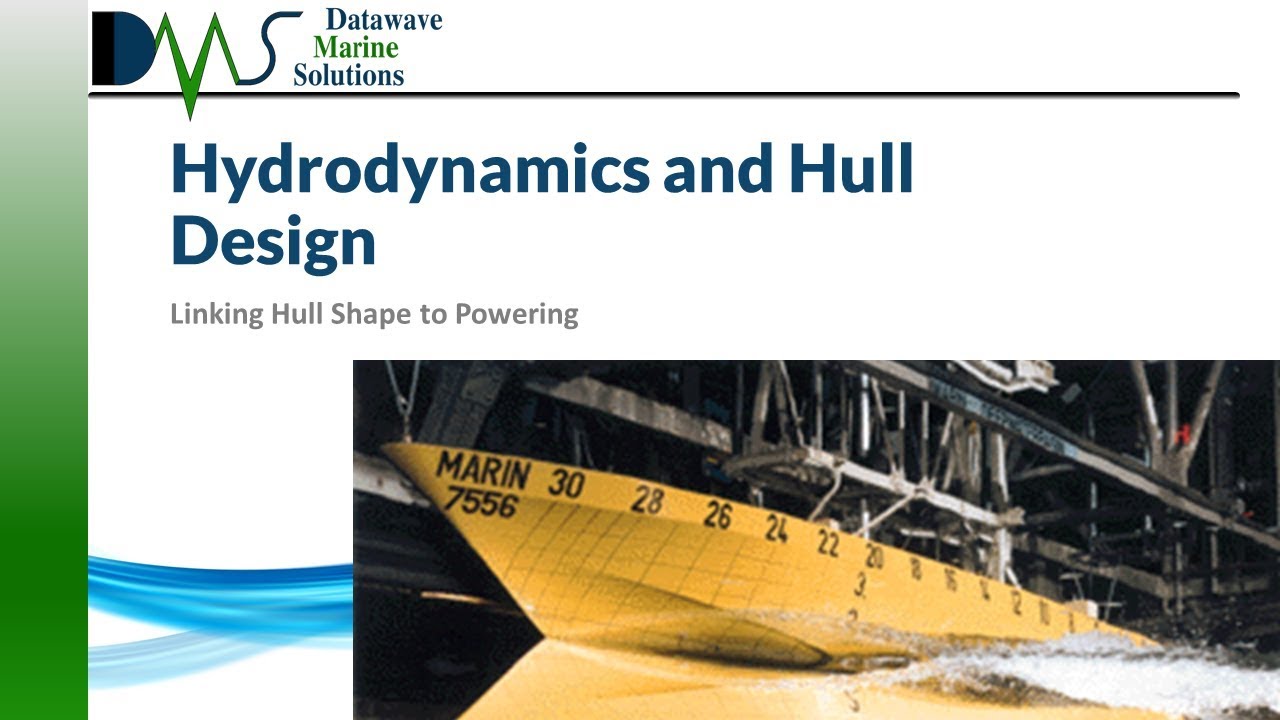 Hydrodynamics and Hull Design: Linking Hull Shape to Powering